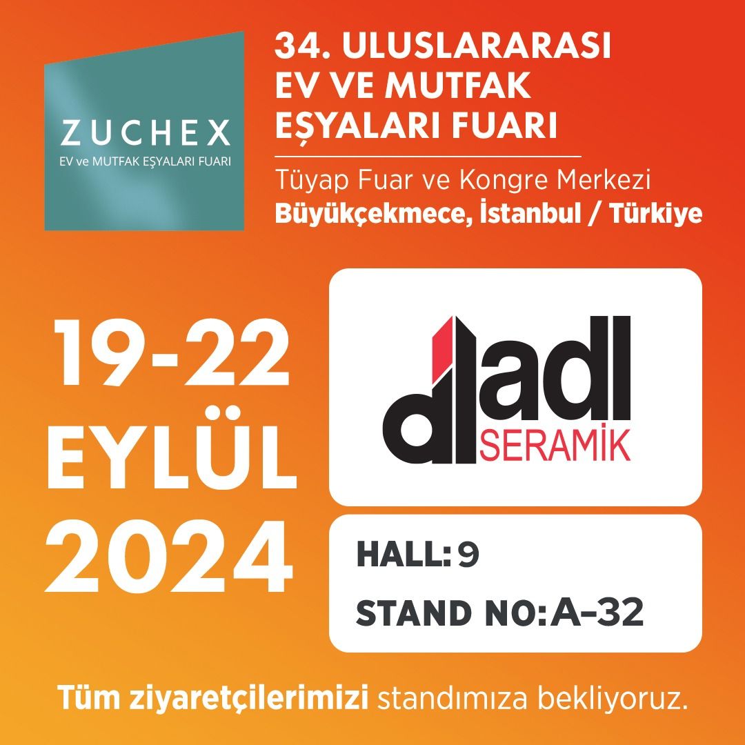 ADL Seramik Olarak Zuchex Fuarındayız!